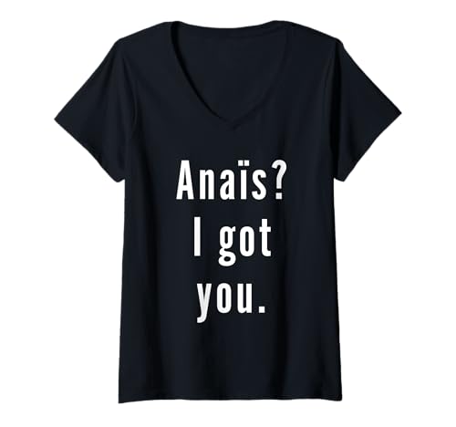 Damen Anaïs? Ich hab dich. T-Shirt mit V-Ausschnitt Damen Anaïs? Ich hab dich. T-Shirt mit V-Ausschnitt von Anaïs? I.Got.You. Birthday Name Funny