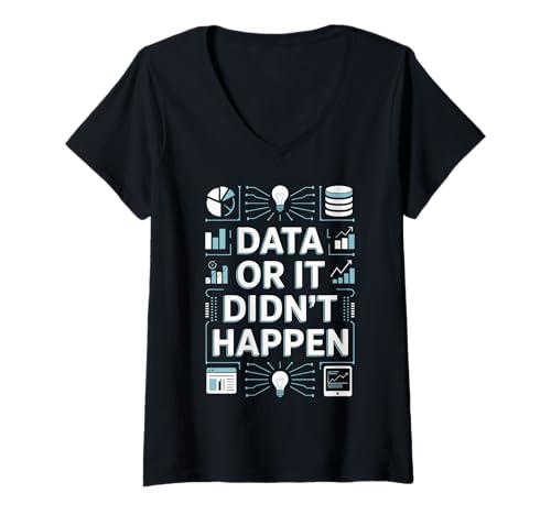 Damen Data or It Didn't Happen – Funny Analyst Tech Design T-Shirt mit V-Ausschnitt Damen Data or It Didn't Happen – Funny Analyst Tech Design T-Shirt mit V-Ausschnitt von Analytics Humor For Data Scientists Statisticians
