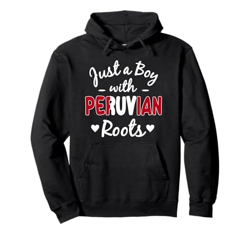 Just A Boy with Peruanischen Roots Peru Hispanic Heritage Pullover Hoodie von Ancient Peru Flag Designs Proud Peruvian Roots