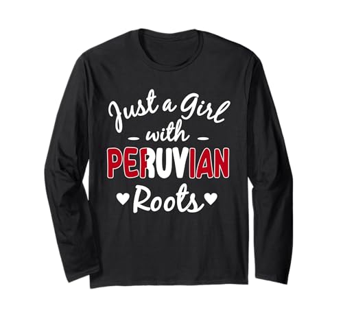 Just A Girl with Peruanischen Roots Peru Hispanic Heritage Langarmshirt von Ancient Peru Flag Designs Proud Peruvian Roots
