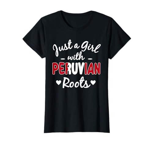 Just A Girl with Peruanischen Roots Peru Hispanic Heritage T-Shirt von Ancient Peru Flag Designs Proud Peruvian Roots