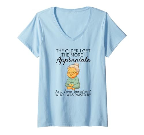 Damen Je älter ich werde, desto mehr schätze ich, wie ich erzogen wurde T-Shirt mit V-Ausschnitt Damen Je älter ich werde, desto mehr schätze ich, wie ich erzogen wurde T-Shirt mit V-Ausschnitt von And who I was raised by Tee