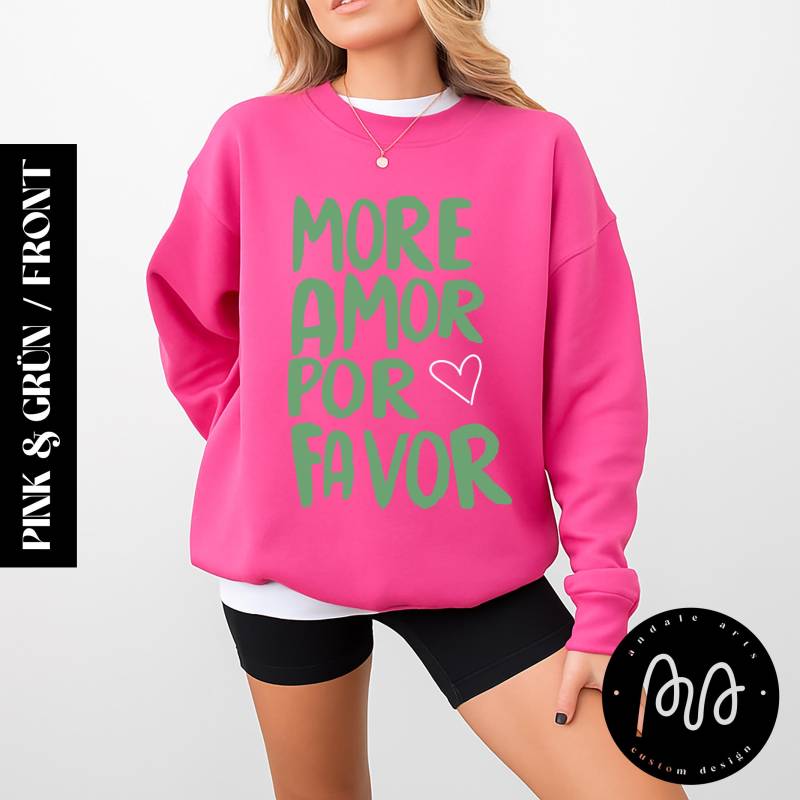 More Amor Por Favor Pullover Rosa Grün | Oversized Sweatshirt Mit Front Print Kuschelig Geschenk Für Frauen Movie Night Vibes von AndaleArts