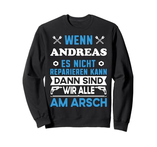 Lustiger Männer Name Vorname Andreas lustig mit Fun Spruch Sweatshirt Lustiger Männer Name Vorname Andreas lustig mit Fun Spruch Sweatshirt von Andreas Name Vorname Retro Vintage Büro Geburtstag