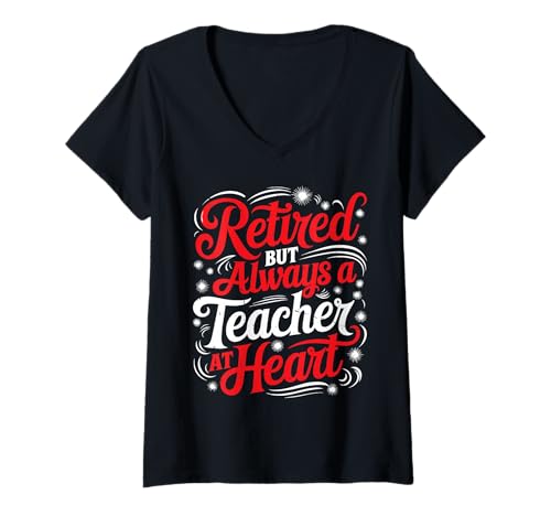 Damen Retired But Always A Teacher at Heart Erzieher T-Shirt mit V-Ausschnitt von Anerkennung für Pädagogen – Abschied