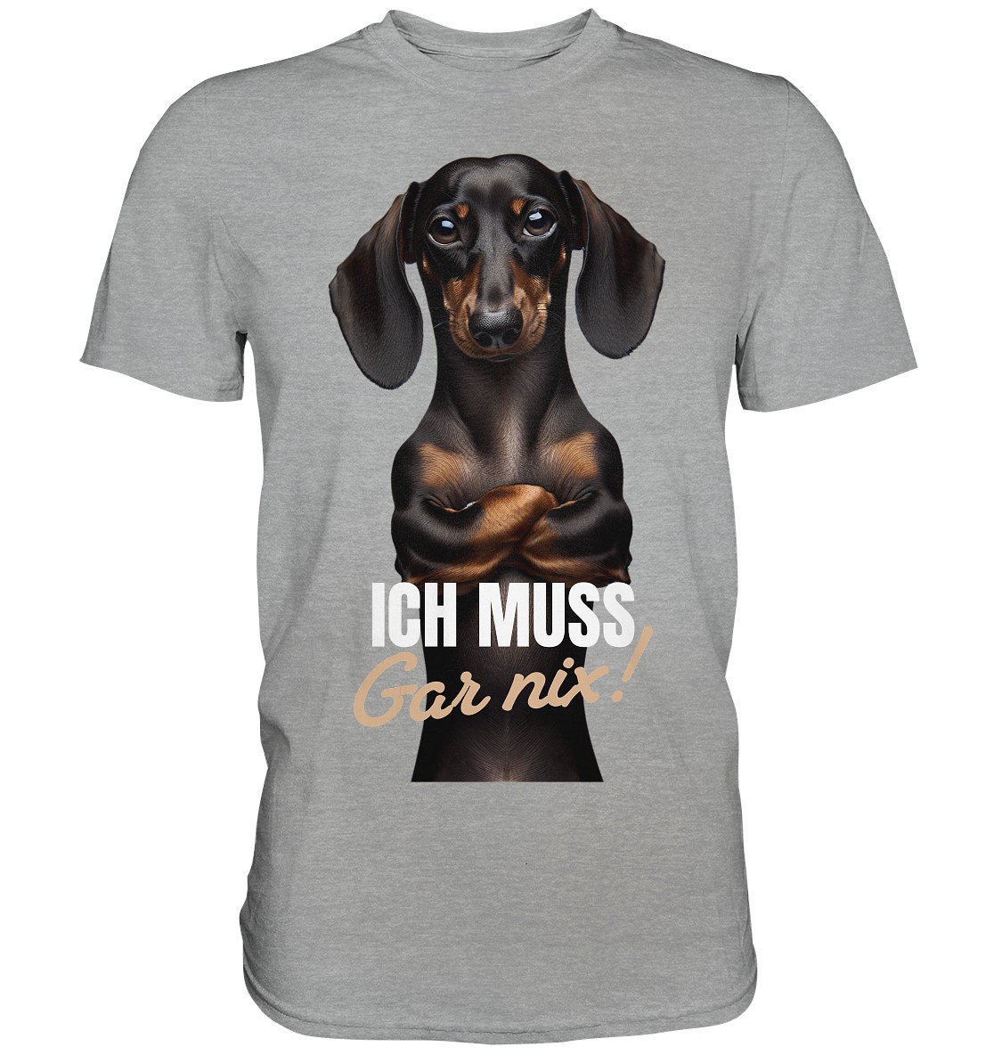 Ich Muss Gar Nix Lustiger Spruch Mit Dackel Dachshund Teckel - Classic Shirt Ich Muss Gar Nix Lustiger Spruch Mit Dackel Dachshund Teckel - Classic Shirt von AnfratoDesigns