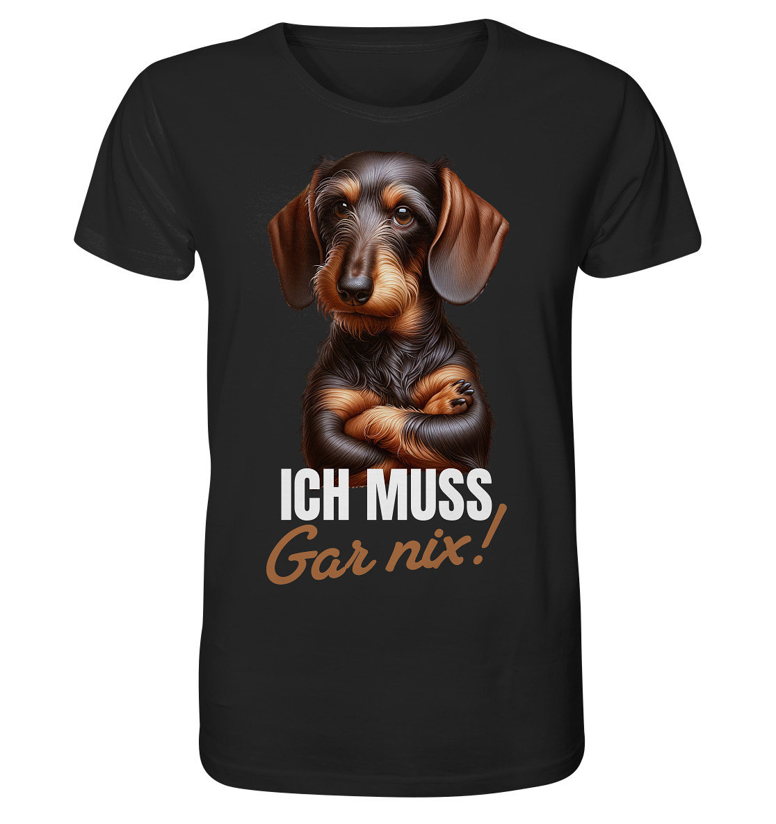 Ich Muss Gar Nix Lustiger Spruch Mit Dackel Dachshund Teckel - Organic Shirt Ich Muss Gar Nix Lustiger Spruch Mit Dackel Dachshund Teckel - Organic Shirt von AnfratoDesigns