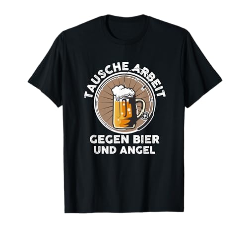 Tausche Arbeit gegen Bier und Angel Ausrüstung Spruch Männer T-Shirt von Angel Zubehör und Angler Sprüche Geschenke