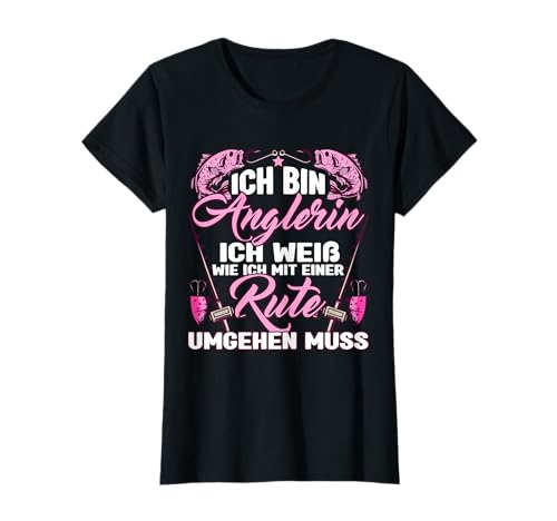 Anglerin Anglen Ich weiß wie man mit einer Rute umgehen muss T-Shirt von Angeln Anglerin Geschenkidee