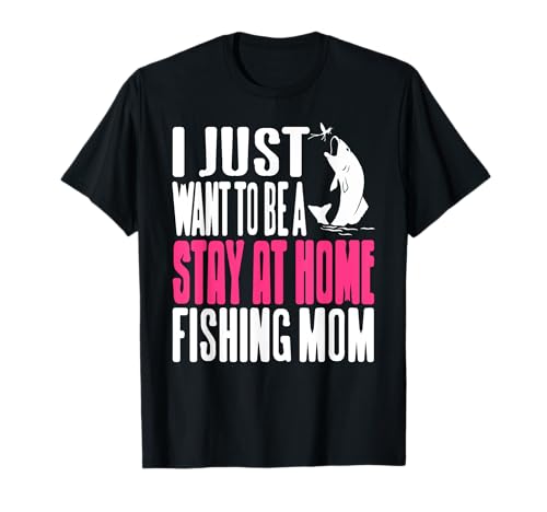 Lustige Angeln Zuhause Mama Humor Outdoor Leben T-Shirt Lustige Angeln Zuhause Mama Humor Outdoor Leben T-Shirt von Angelnde Mütter und Lustige Outdoor Fans