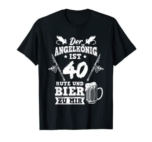 Herren König Vierzig 40 Angelsport Fischen Angel Fan Geburtstag T-Shirt Herren König Vierzig 40 Angelsport Fischen Angel Fan Geburtstag T-Shirt von Angelsport Angelrute Bier Geburtstag Geschenkidee