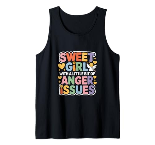 Sweet Girl With A Little Bit Of Anger Issues ------ Tank Top Sweet Girl With A Little Bit Of Anger Issues ------ Tank Top von Angenehme, aber freche Haltung