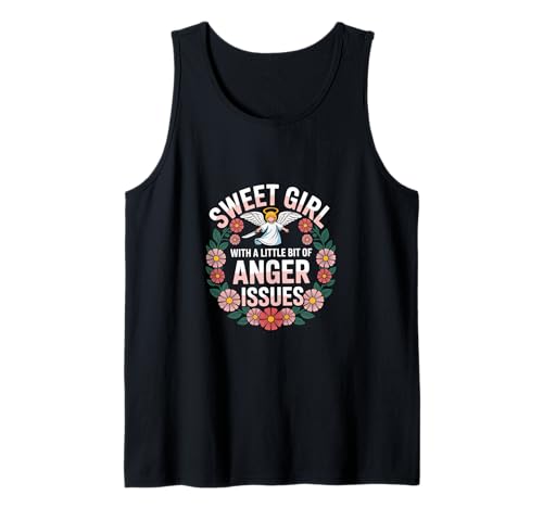 Sweet Girl With A Little Bit Of Anger Issues |-- Tank Top von Angenehme, aber freche Haltung