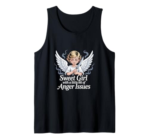 Sweet Girl With A Little Bit Of Anger Issues ----- Tank Top von Angenehme, aber freche Haltung