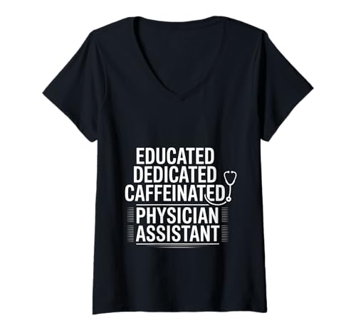 Damen Educated Dedicated Caffeinated Physician Assistant T-Shirt mit V-Ausschnitt von Angesteuerter Arzthelfer -Stolz