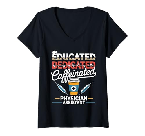 Damen Educated Dedicated Caffeinated Physician Assistant - T-Shirt mit V-Ausschnitt von Angesteuerter Arzthelfer -Stolz