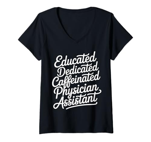 Damen Educated Dedicated Caffeinated Physician Assistant |- T-Shirt mit V-Ausschnitt Damen Educated Dedicated Caffeinated Physician Assistant |- T-Shirt mit V-Ausschnitt von Angesteuerter Arzthelfer -Stolz