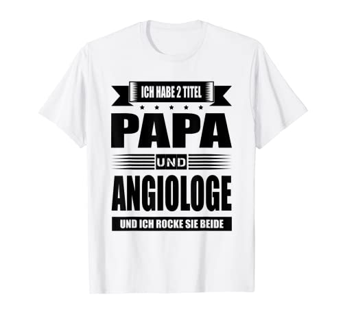 Herren Ich Habe Zwei Titel Papa Und Angiologe Facharzt Angiologie T-Shirt Herren Ich Habe Zwei Titel Papa Und Angiologe Facharzt Angiologie T-Shirt von Angiologe Geschenk Prüfung Bestanden Angiologie