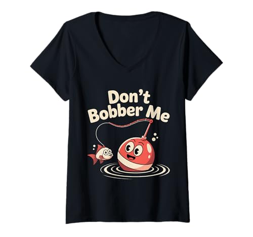 Damen Don't Bobber Me Wortspiel Angeln Angler Fischer - T-Shirt mit V-Ausschnitt Damen Don't Bobber Me Wortspiel Angeln Angler Fischer - T-Shirt mit V-Ausschnitt von Angler Fischer Humor