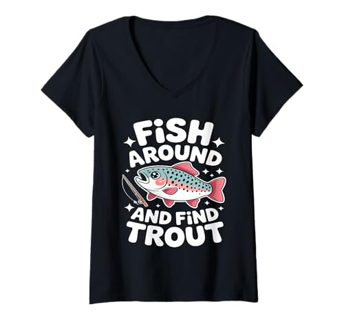 Damen Fish Around and Find Trout Kawaii Fishing T-Shirt mit V-Ausschnitt Damen Fish Around and Find Trout Kawaii Fishing T-Shirt mit V-Ausschnitt von Angler Fishing Trout Humor Outdoor Lake River