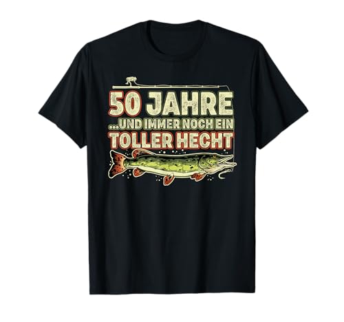 50 Jahre Geburtstag Angler angeln Hecht lustig Männer Spruch T-Shirt von Angler Geschenke und Angelzubehör Outfit Herren