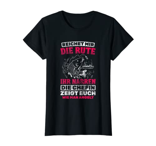 Damen Reichet Chefin Die Rute Angler Angeln T-Shirt von Angler Geschenke zum Angeln