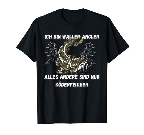 Waller Angler Wels Catfish Welsjäger Angeln Mann Frau Kinder T-Shirt von Angler Wels Waller