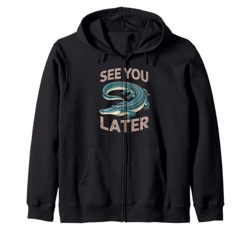 Lustiger Spruch See You Later Alligator Retro Reptil Damen Herren Kapuzenjacke von Animal Humor Swamp Lover Nature Joke Crocodile Fan