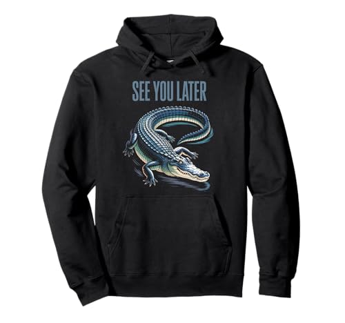 Lustiger Spruch See You Later Alligator Retro Reptil Damen Herren Pullover Hoodie von Animal Humor Swamp Lover Nature Joke Crocodile Fan