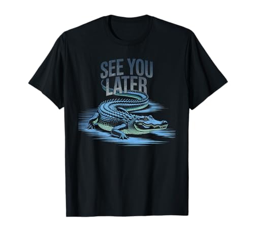 Lustiger Spruch See You Later Alligator Retro Reptil Damen Herren T-Shirt von Animal Humor Swamp Lover Nature Joke Crocodile Fan
