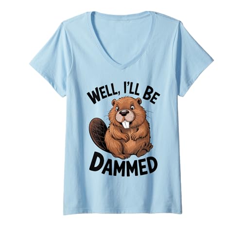 Damen Lustiges Wortspiel Beaver Well I'll Be Dammed T-Shirt mit V-Ausschnitt von Animal Puns Beaver Humor Sarcastic Joke Novelty