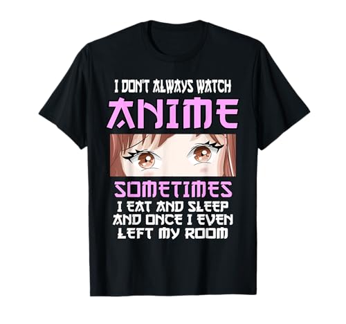 Lustiger Anime Ich schaue nicht immer Anime Otaku Teen Girls T-Shirt von Anime Wear for Teen Girls