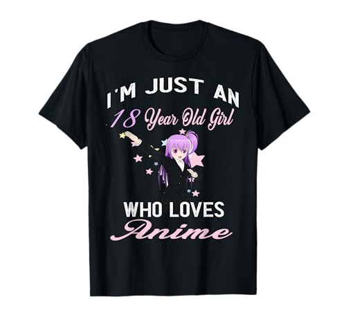 I'm Just An 18 Year Old Girl Who Loves Anime Geburtstag Mädchen T-Shirt von Anime Lovers Birthday Gift