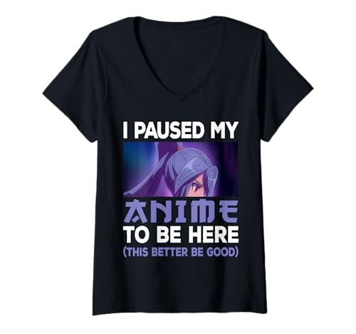 Damen Ich Habe Meinen Anime unterbrochen, um Hier zu Sein Japan Kawaii Otaku Manga Lover T-Shirt mit V-Ausschnitt von Anime Lovers Novelties By SL