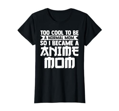 normale Mama, also wurde ich ein Anime-Mama Anime-Fan T-Shirt von Anime merch Anime merchandise Gift
