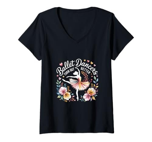 Damen Ballet Dancers Turn Out Better Ballerina -Tanz |- T-Shirt mit V-Ausschnitt Damen Ballet Dancers Turn Out Better Ballerina -Tanz |- T-Shirt mit V-Ausschnitt von Anmutige Ballettbewegung