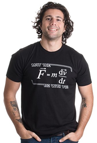 „May The (F=m*dv/dt) Be with You“ („Möge (F=m*dv/dt) mit dir Sein“) - lustiges Shirt zum Thema Physik/Wissenschaft Herren/Unisex T-Shirt mit Schriftzug -L von Ann Arbor T-shirt Co.