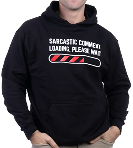 Sarcastic Comment Loading Please Wait Funny Sarcasm Humor for Men Women T-Shirt, Kapuzenpullover, Schwarz, 3X-Groß von Ann Arbor T-shirt Co.