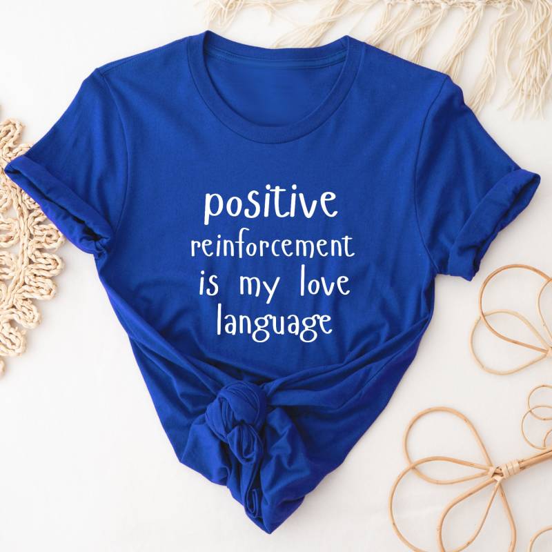 Positive Verstärkung Ist Mein Love Language Shirt | Angewandte Verhalten Autismus Bewusstsein Aba Analyst von AnneMarieApparel