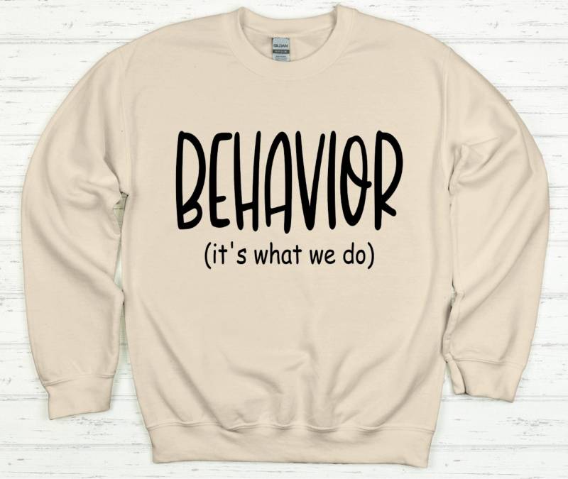 Verhalten | Es Ist Was Wir Tun Sweatshirt | Angewandte Analyst Autismus Aba Rbt Bcba von AnneMarieApparel