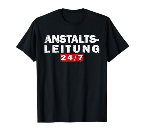Anstaltsleitung 24/7 lustige Sprüche Bürohumor Damen Herren T-Shirt Anstaltsleitung 24/7 lustige Sprüche Bürohumor Damen Herren T-Shirt von Anstaltsleitung 24/7 Bürohumor Sarkasmus