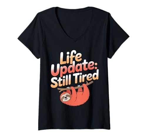 Damen Life Update Still Tired Erschöpfte Belegschaftsrealität |- T-Shirt mit V-Ausschnitt von Anstrengende Zöllungschrronien