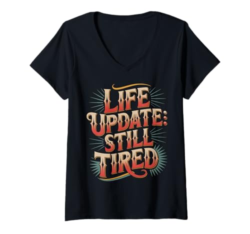 Damen Life Update Still Tired Exhausted Adulting Reality - T-Shirt mit V-Ausschnitt von Anstrengende Zöllungschrronien