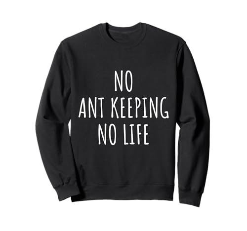 Ameisenhalter Liebhaber Männer Frauen Kinder Sweatshirt von Ant Keeping Lovers Gifts Idea