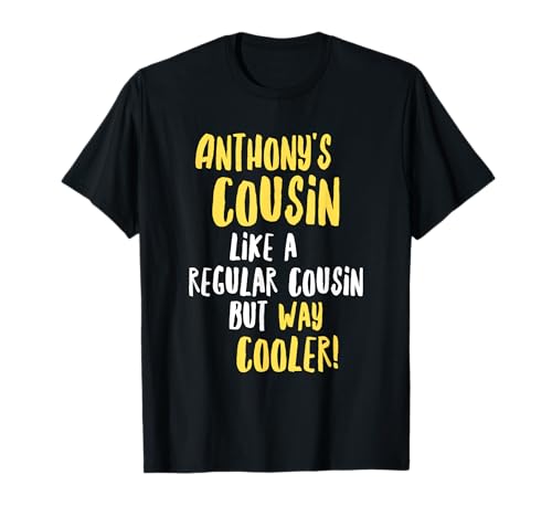 Anthony's Cousin Lustiges Textdesign Männer Jungen Cousins T-Shirt Anthony's Cousin Lustiges Textdesign Männer Jungen Cousins T-Shirt von Anthony's Cousin Funny Text Designs Cousins