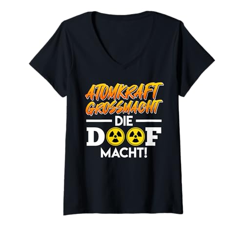 Damen ATOMKRAFT GROSSMACHT DIE DOOF MACHT Lustiges Atom Energie T-Shirt mit V-Ausschnitt Damen ATOMKRAFT GROSSMACHT DIE DOOF MACHT Lustiges Atom Energie T-Shirt mit V-Ausschnitt von Anti-Atom TShirt Atomkraft Nein Danke Atom Energie