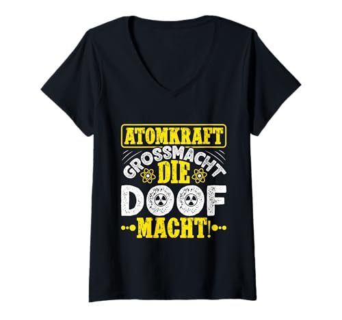 Damen Atom Energie ATOMKRAFT GROSSMACHT DIE DOOF MACHT Atomkraft T-Shirt mit V-Ausschnitt Damen Atom Energie ATOMKRAFT GROSSMACHT DIE DOOF MACHT Atomkraft T-Shirt mit V-Ausschnitt von Anti-Atom TShirt Atomkraft Nein Danke Atom Energie
