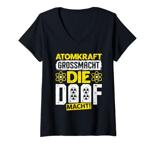 Damen Atom Energie ATOMKRAFT GROSSMACHT DIE DOOF MACHT Atomkraft T-Shirt mit V-Ausschnitt Damen Atom Energie ATOMKRAFT GROSSMACHT DIE DOOF MACHT Atomkraft T-Shirt mit V-Ausschnitt von Anti-Atom TShirt Atomkraft Nein Danke Atom Energie