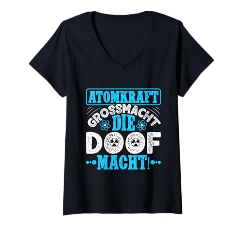 Damen Atom Energie ATOMKRAFT GROSSMACHT DIE DOOF MACHT Atomkraft T-Shirt mit V-Ausschnitt Damen Atom Energie ATOMKRAFT GROSSMACHT DIE DOOF MACHT Atomkraft T-Shirt mit V-Ausschnitt von Anti-Atom TShirt Atomkraft Nein Danke Atom Energie