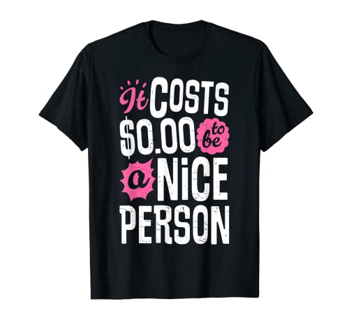 It Costs $0.00 To Be A Nice Person Be Kind Kindness Vintage T-Shirt von Anti-Bullying Awareness Co